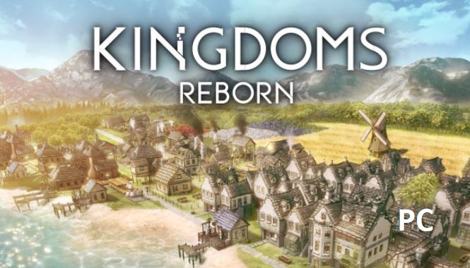 Kingdom Reborn Free Pc Version Free download 2021