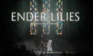 ENDER LILIES: Quietus of the Knights on PC (English Version)